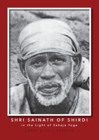 Shri Sainath of Shirdi in the Light of Sahaja Yoga 1445274914 Book Cover