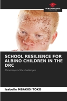 School Resilience for Albino Children in the Drc 6207887867 Book Cover