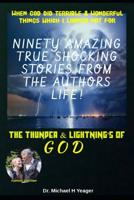 The Thunder & Lightning's of God: When God Did Terrible & Wonderful Things Which I Looked Not for 1092960139 Book Cover