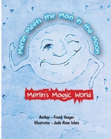 Merlin Meets the Man in the Moon 0998934445 Book Cover