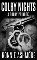 Colby Nights: A Colby PD Novel: Book 2 of the Colby PD Series 1647380545 Book Cover