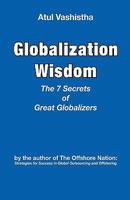 Globalization Wisdom: The Seven Secrets of Great Globalizers 0982542607 Book Cover