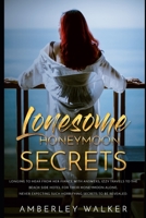 Lonesome Honeymoon Secrets B08HTGGBQG Book Cover