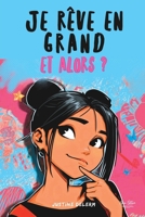 Je rêve en grand, et alors ?: 16 histoires inspirantes pour filles de 9 à 13 ans : Booster la confiance en soi, l'estime de soi et le courage de ... (Ma Force Intérieure) (French Edition) B0GL966V61 Book Cover