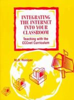 Integrating the Internet Into Your Classroom: Teaching With a CCCnet Curriculum 013700253X Book Cover