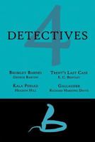 4 Detectives: Bromley Barnes / Trent's Last Stand / Kala Persad / Gallagher 1616461748 Book Cover