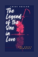 The Legend of The One in Love: Ghost Romance B0CCCX6LZ8 Book Cover
