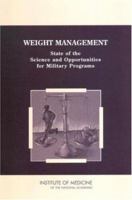 Weight Management: State of the Science and Opportunities for Military Programs 0309089964 Book Cover