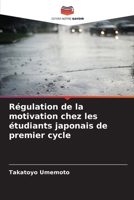 Régulation de la motivation chez les étudiants japonais de premier cycle (French Edition) 6202333049 Book Cover