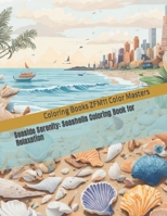 Seaside Serenity: Seashells Coloring Book for Relaxation B0CCCKP1WB Book Cover