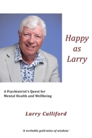 Happy as Larry: A Psychiatrist's Quest for Mental Health and Wellbeing 1835638937 Book Cover