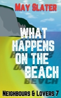 What Happens on the Beach (Neighbours & Lovers) B0F8PNG9NW Book Cover