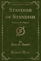 Standish of Standish. A story of the Pilgrims Volume 1 1276132727 Book Cover