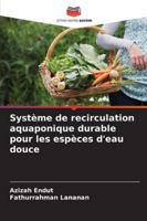 Système de recirculation aquaponique durable pour les espèces d'eau douce (French Edition) 3330857609 Book Cover