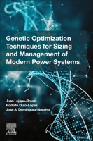 Genetic Optimization Techniques for Sizing and Management of Modern Power Systems 0128238895 Book Cover