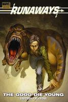 Runaways (Volume 3): The Good Die Young 0785116842 Book Cover