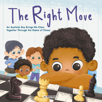 The Right Move: An Autistic Boy Brings His Class Together Through the Game of Chess 1223183718 Book Cover