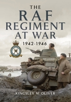 The RAF Regiment at War 1942-46 1399074520 Book Cover