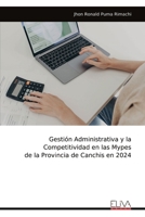 Gestión Administrativa y la Competitividad en las Mypes de la Provincia de Canchis en 2024 (Spanish Edition) 9999322077 Book Cover