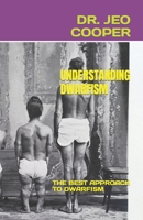 Understanding Dwarfism: The Best Approach to Dwarfism B0BTSTW9CM Book Cover