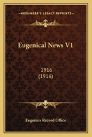 Eugenical News V1: 1916 (1916) 1166570770 Book Cover