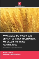 Avaliação Do Vigor Das Sementes Para Tolerância Ao Calor No Trigo Panificável (Portuguese Edition) 6208028663 Book Cover