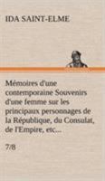 Mémoires d'une contemporaine (7/8) Souvenirs d'une femme sur les principaux personnages de la République, du Consulat, de l'Empire, etc... 3849131033 Book Cover