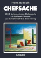 Chefsache: 1000 Unternehmer-Statements Zu Business-Themen Von Arbeitswelt Bis Zielsetzung 3322960889 Book Cover