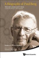 The Recombinant DNA Controversy Revisited: A Biography of Paul Berg 9814569046 Book Cover