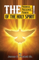 The Promise, The Presence, And Power of The Holy Spirit 1961472554 Book Cover