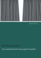 Das Niederdeutsche Schauspiel: Kom Die 3954552000 Book Cover