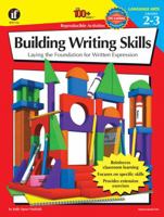 The 100+ Series Building Writing Skills, Grades 2-3: Laying the Foundation for Written Expression 0742402223 Book Cover