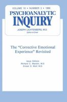 The "Corrective Emotional Experience" Revisited: Psychoanalytic Inquiry, 10.3 0881639532 Book Cover
