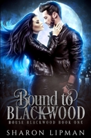 Bound to Blackwood 1517493226 Book Cover