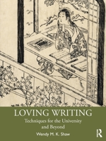 Loving Writing: Techniques for the University and Beyond 036761250X Book Cover