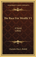 The Race For Wealth V1: A Novel 1165158752 Book Cover