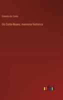 Os Corte-Reaes; memoria historica 3368713876 Book Cover