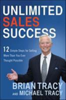 Unlimited Sales Success: 12 Simple Steps for Selling More Than You Ever Thought Possible 0814433243 Book Cover