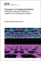 Transport in Condensed Matter: Many-Body Theory for Electronic, Magnetic, and Topological Systems (Applied Physics) 1837243263 Book Cover