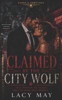 Claimed by the City Wolf: A Billionaire Wolf Shifter & Single-Mom Romance (Fangs & Fortunes: A Billionaire Shifter Series) B0GFCT1RMT Book Cover