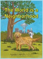 The World Is a Neighborhood 0692764755 Book Cover