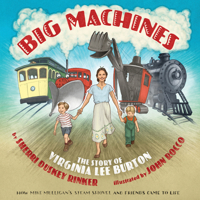 Big Machines: The Story of Virginia Lee Burton 0544715578 Book Cover
