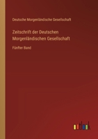 Zeitschrift der Deutschen Morgenländischen Gesellschaft: Fünfter Band (German Edition) 3368562770 Book Cover