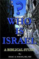 Who is Israel?: A Biblical Study 0759649383 Book Cover