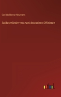 Soldatenlieder von zwei deutschen Offizieren 3563588902 Book Cover