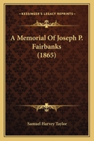 A Memorial of Joseph P. Fairbanks 1166452433 Book Cover