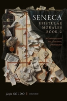 Seneca, Epistulae Morales Book 2: A Commentary with Text, Translation, and Introduction 019885434X Book Cover