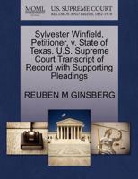 Sylvester Winfield, Petitioner, v. State of Texas. U.S. Supreme Court Transcript of Record with Supporting Pleadings 1270423169 Book Cover