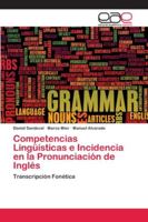 Competencias Lingüísticas e Incidencia en la Pronunciación de Inglés 6202125098 Book Cover