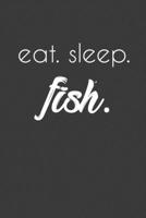 Eat. Sleep. Fish.: Rodding Notebook 1099110912 Book Cover